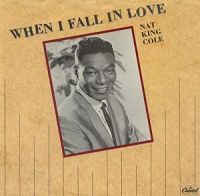 Nat King Cole - When I Fall In Love cover