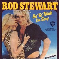 Rod Stewart - Da Ya Think I'm Sexy? cover