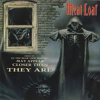 Meat Loaf - Objects in the Rear View Mirror May Appear Closer Than They  cover