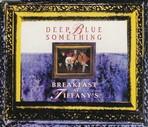 Deep Blue Something - Breakfast At Tiffany's cover