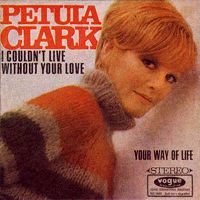Petula Clark - I Couldn't Live Without Your Love cover