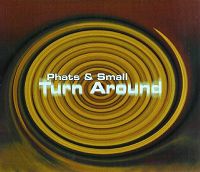 Phats & Small - Turn Around cover