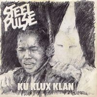 Steel Pulse - Ku Klux Klan cover