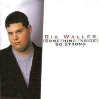 Rik Waller - Something Inside (So Strong) cover