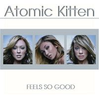 Atomic Kitten - Feels So Good cover