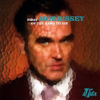Morrissey - First Of The Gang To Die cover