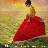 The Fray - How To Save A Life cover
