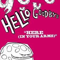 Hello Goodbye - Here (In Your Arms) cover