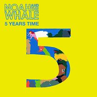 Noah and the Whale - Five Years Time cover