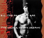 B.G. the Prince of Rap - The Colour Of My Dreams cover