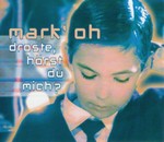 Mark Oh - Droste hrst Du mich cover