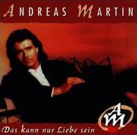 Andreas Martin - Das kann nur Liebe sein cover