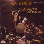 La Bionda - One For You, One For Me cover