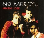 No Mercy - When I Die cover