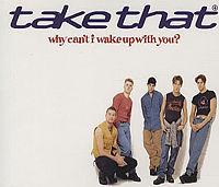 Take That - Why Can't I Wake Up With You? cover