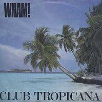 Wham - Club Tropicana cover