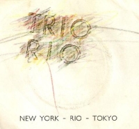 Trio Rio - New York, Rio, Tokyo cover