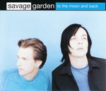 Savage Garden - To The Moon And Back cover