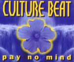 Culture Beat - Pay No Mind cover