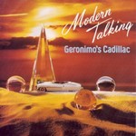 Modern Talking - Geronimo's Cadillac cover