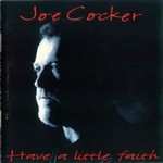 Joe Cocker - Have A Little Faith In Me cover