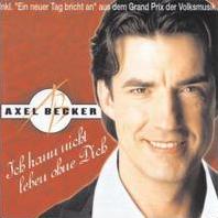 Axel Becker - Ich kann nicht leben ohne Dich cover