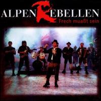 AlpenRebellen - Frech muasst sein cover