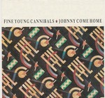 Fine Young Cannibals - Johnny Come Home cover