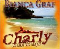 Bianca Graf - Charly Du bist ein Engel cover