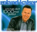 Roland Kaiser - Ich hab Dich 1000 mal geliebt cover