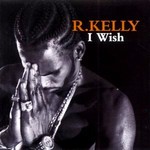 R. Kelly - I Wish cover