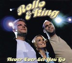 Rollo & King - Never Ever Let You Go cover