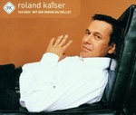 Roland Kaiser - Ich geh mit Dir wohin Du willst cover