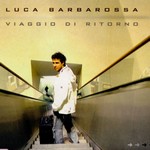Luca Barbarossa - Viaggio di ritorno cover