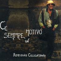 Adriano Celentano - C' sempre un motivo cover