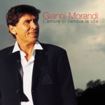 Gianni Morandi - L'amore ci cambia la vita cover