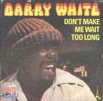 Barry White - Don't Make Me Wait Too Long cover