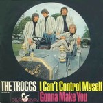 The Troggs - I Can't Control Myself cover