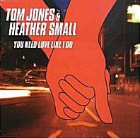 Tom Jones & Heather Small - You Need Love Like I Do cover