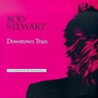 Rod Stewart - Downtown Train cover