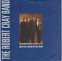 Robert Cray Band - Don't be afraid of the dark cover