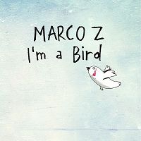 Marco Z - I'm a bird cover