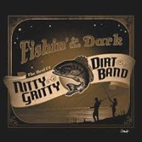 Nitty Gritty Dirt Band - Fishing in the dark cover