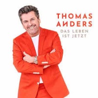 Thomas Anders - Das Leben ist jetzt cover