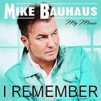 Mike Bauhaus - I Remember cover