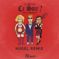 El Profesor feat. Laura White - Ce soir (Hugel Remix) cover