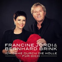 Francine Jordi & Bernhard Brink - Ich geh durch die Hlle fr dich cover