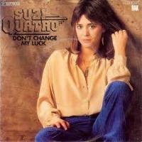 Suzi Quatro - Don't Change My Luck cover