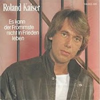 Roland Kaiser - Es kann der Frmmste nicht in Frieden leben cover