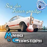 Mario & Christoph - Sag den Trnen goodbye cover